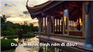Du lịch Ninh Bình nên lưu trú tại đâu? Cẩm nang du lịch Ninh Bình 2023